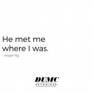 DUMC STORIES: ANGIE NG
